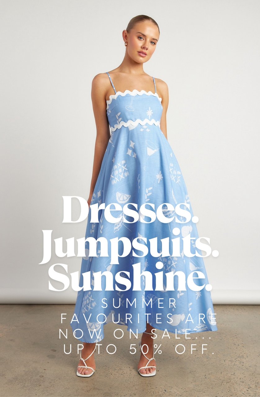 Dresses. Jumpsuits. Sunshine.